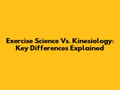 Exercise Science Vs. Kinesiology: Key Differences Explained