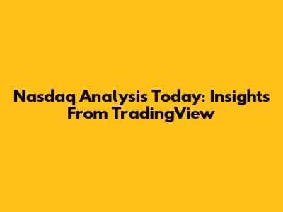 Nasdaq Analysis Today: Insights From TradingView